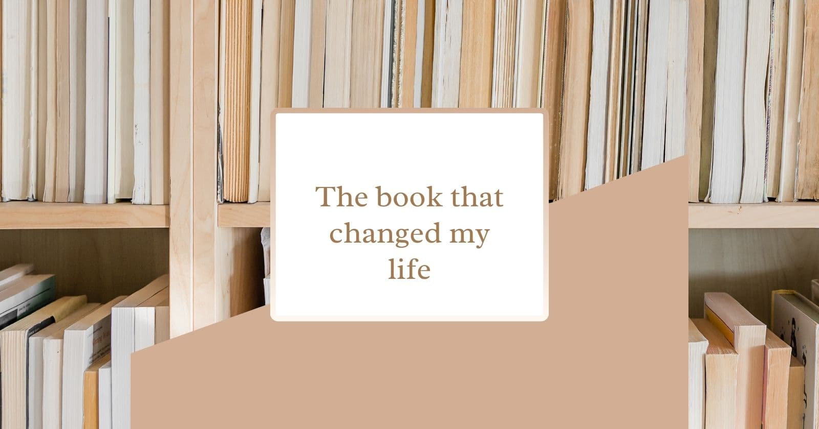The book that changed my life