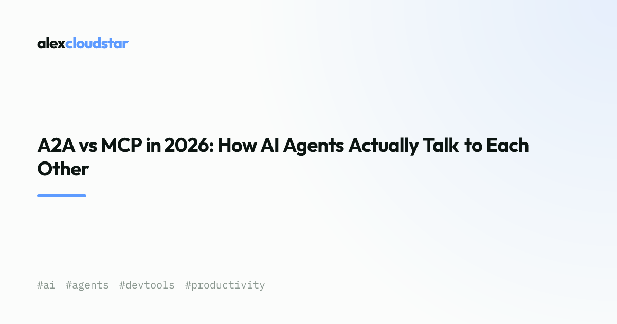 A2A vs MCP 2026: How AI Agents Talk to Each Other