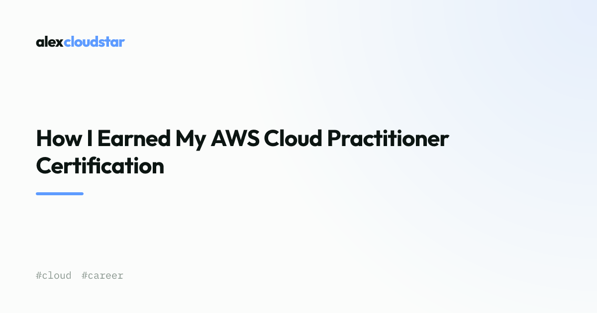 How I Passed the AWS Cloud Practitioner Certification