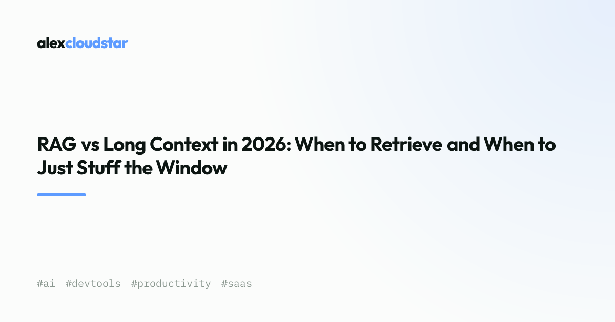 RAG vs Long Context in 2026: A Developer Guide