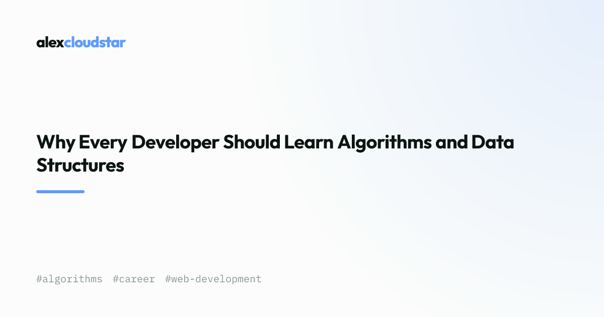Why Devs Should Learn Algorithms and DSA | Alex Cloudstar
